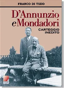 Ianieri Biblioteca dannunziana D’Annunzio e Mondadori carteggio libro