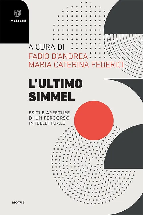 Meltemi Motus L’ultimo Simmel libro filosofia