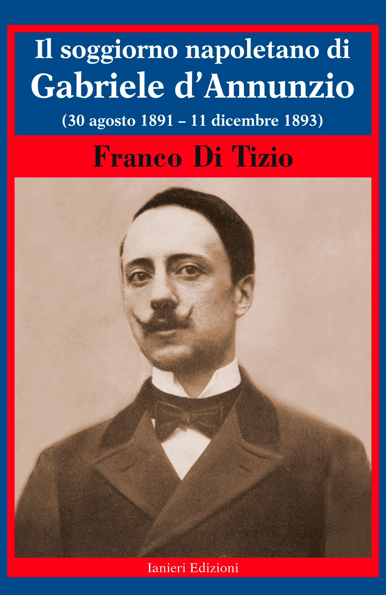 Ianieri Biblioteca dannunziana Soggiorno napoletano libro Di Tizio