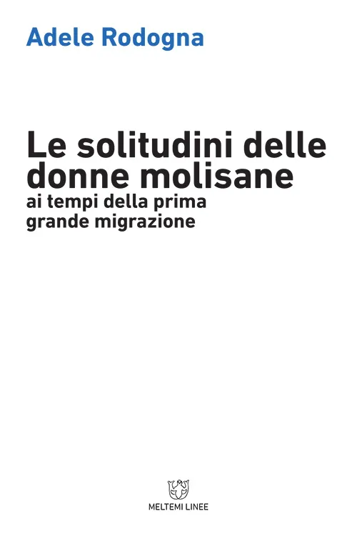 Meltemi Linee Le solitudini delle donne molisane libro