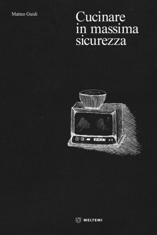 Meltemi Cucinare in massima sicurezza libro cucina