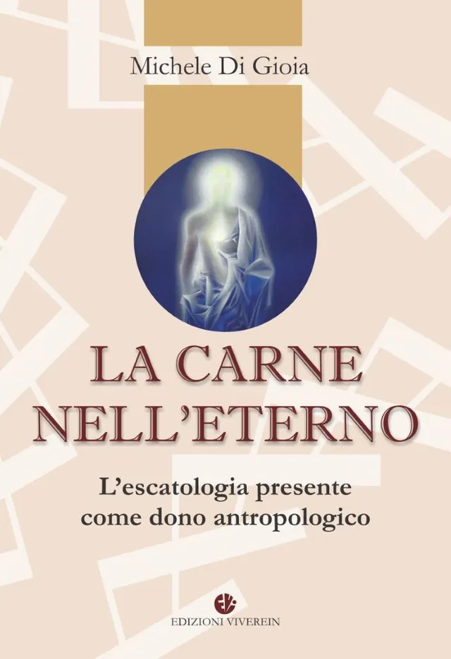 Viverein Intellectus Fidei La carne nell’eterno libro escatologia