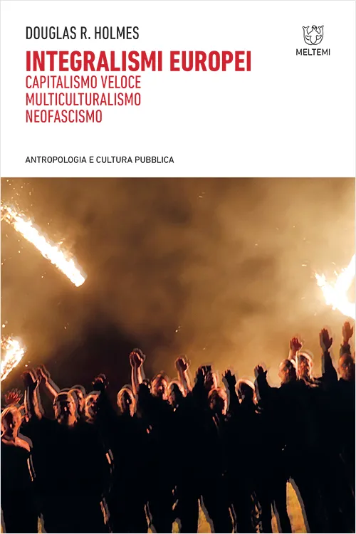 Meltemi Antropologia e Cultura Pubblica Integralismi europei libro