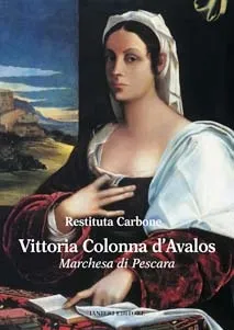 Ianieri Saggistica Vittoria Colonna D'Avalos libro Restituta Carbone