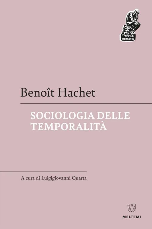Meltemi Denkstil Sociologia delle temporalità libro sociologia