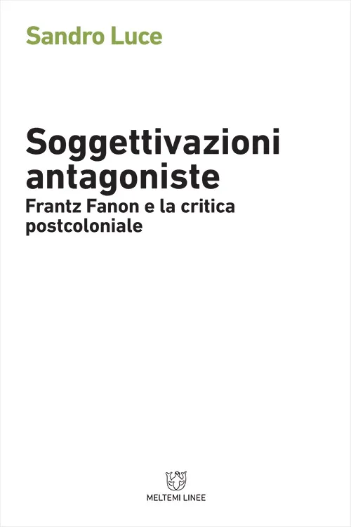 Meltemi Linee Soggettivazioni antagoniste libro filosofia