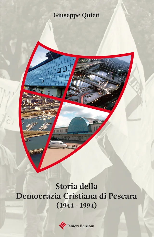Ianieri Saggistica Storia Democrazia Cristiana Pescara libro Quieti