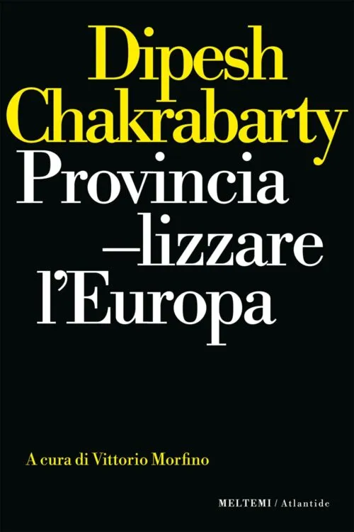 Meltemi Atlantide Provincializzare l’Europa libro italiano