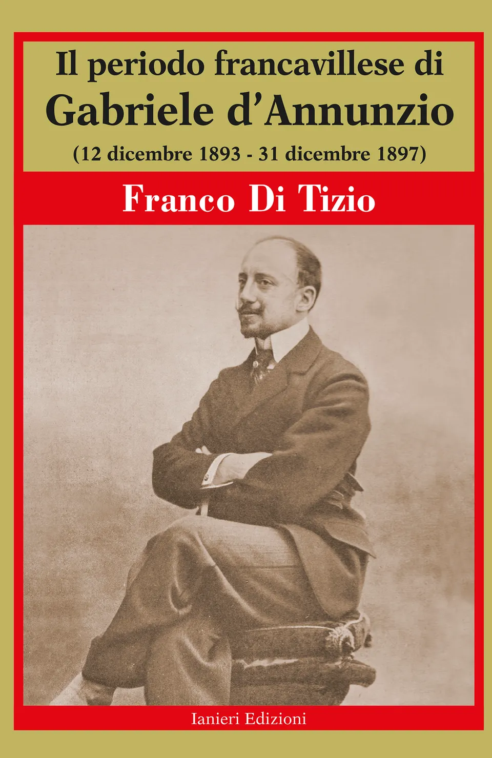 Ianieri Biblioteca dannunziana Il periodo francavillese libro Di Tizio