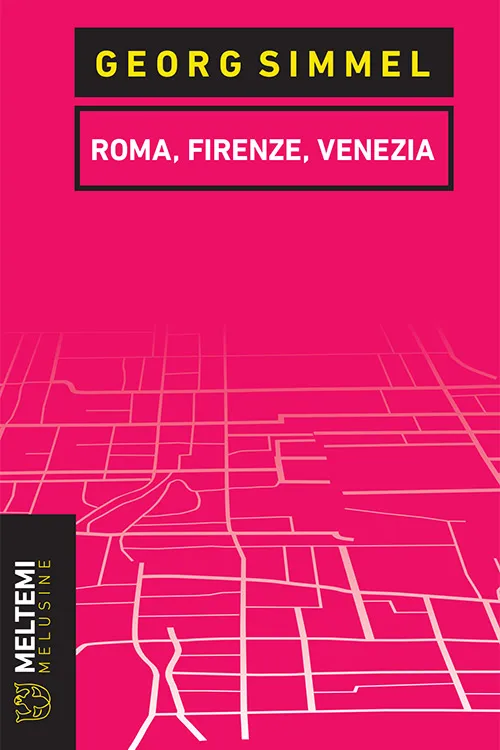 Meltemi Melusine Roma, Firenze, Venezia libro città italiane