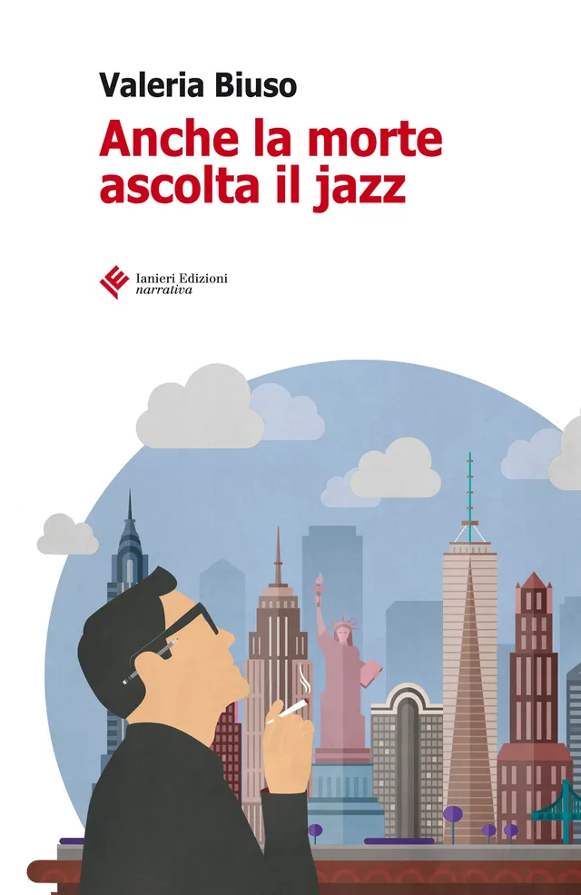 Ianieri Forsythia Anche la morte ascolta il jazz Biuso romanzo
