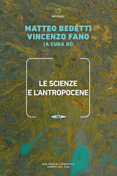 Meltemi Biblioteca Semiotica Le scienze e l’Antropocene libro
