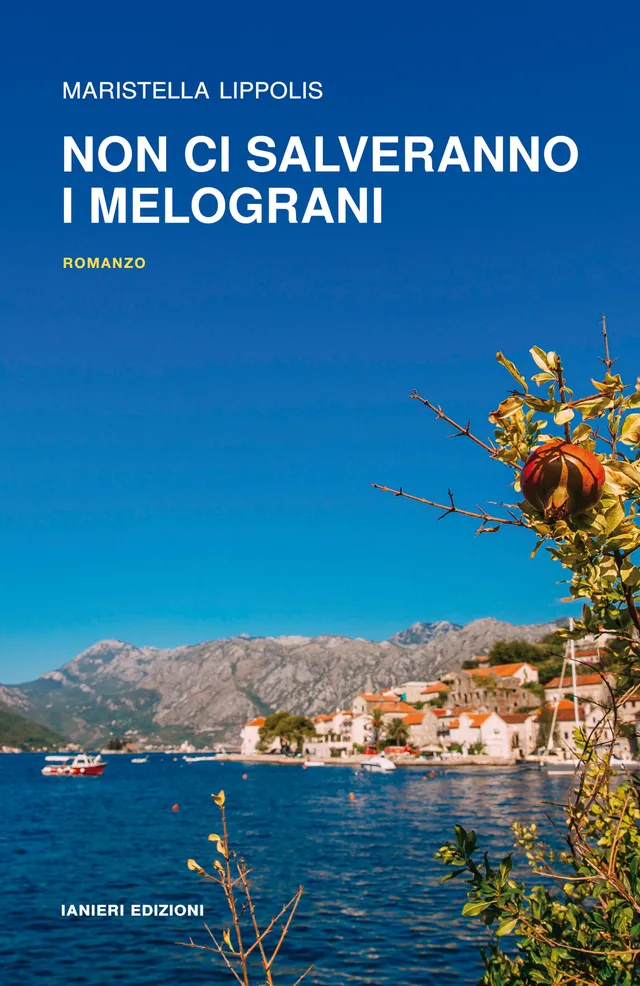 Ianieri Notturni Non ci salveranno i melograni libro Maristella Lippolis