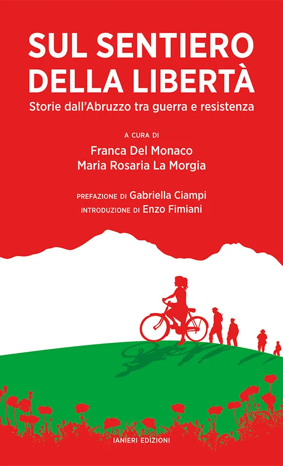 Ianieri Saggistica Sul sentiero della libertà libro Abruzzo guerra