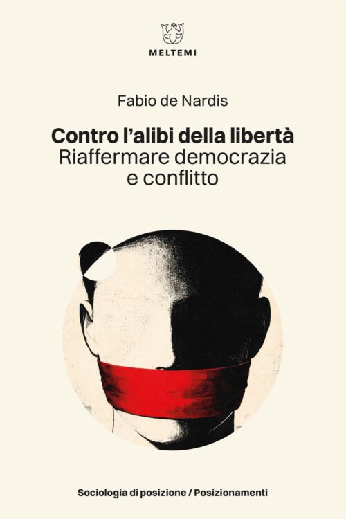 Meltemi Sociologia di Posizione Contro l’alibi della libertà libro