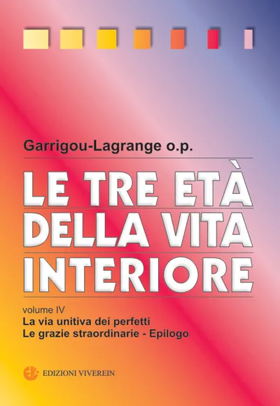 Opera Spiritualia Le tre età Vol. IV La via unitiva libro