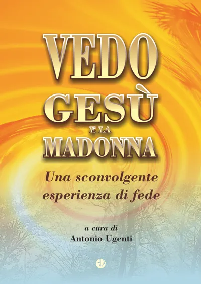 VivereIn In Ascolto Vedo Gesù e la Madonna libro fede