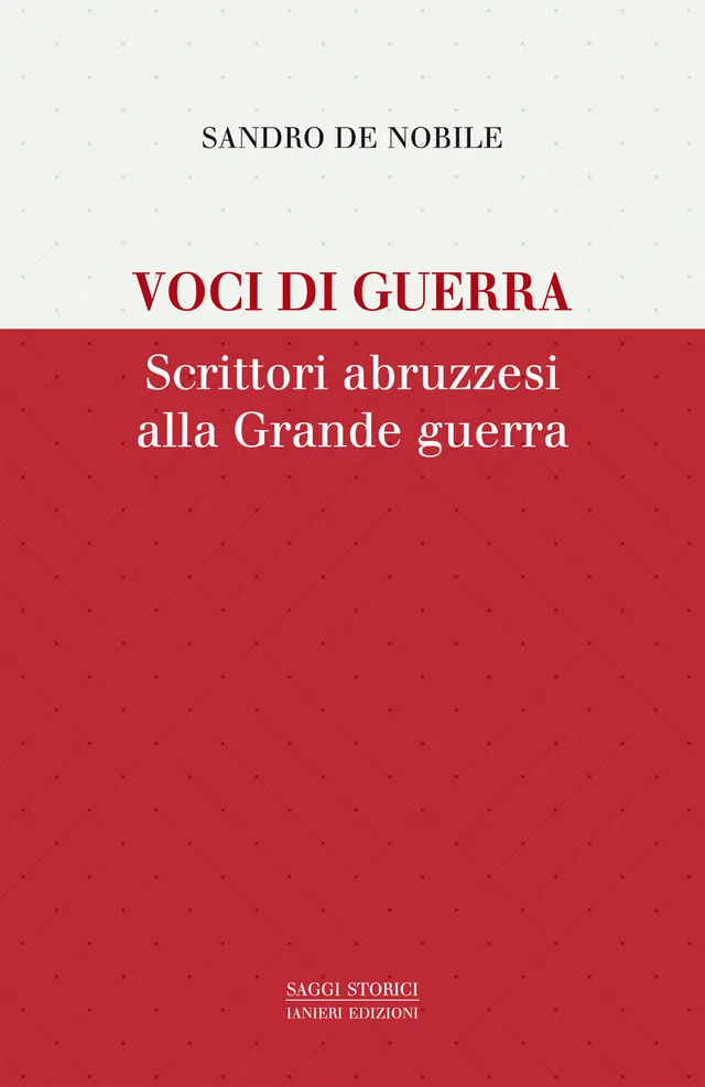 Ianieri Saggistica Voci di guerra libro scrittori abruzzesi