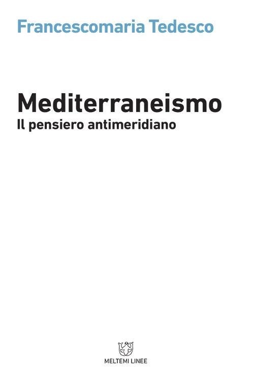 Meltemi Linee Mediterraneismo libro saggio mediterraneo