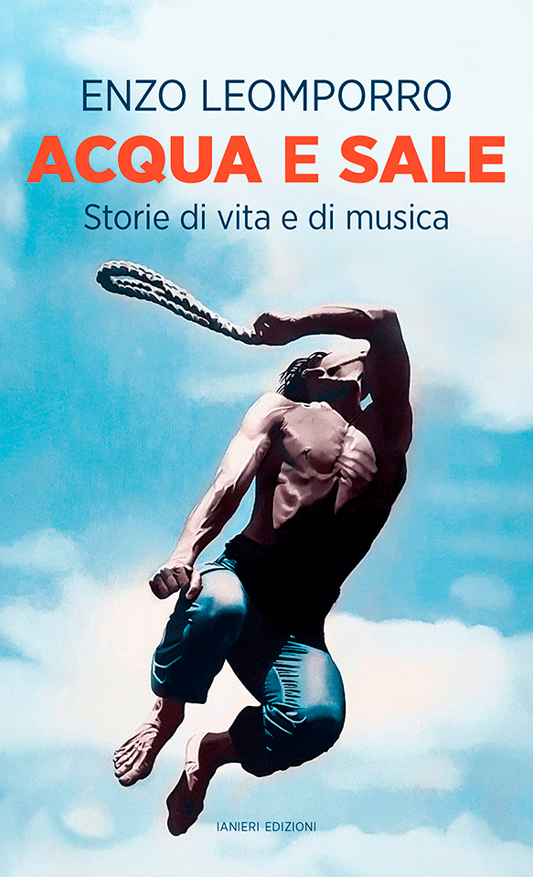 Ianieri Notturni Acqua e sale libro Enzo Leomporro autobiografia