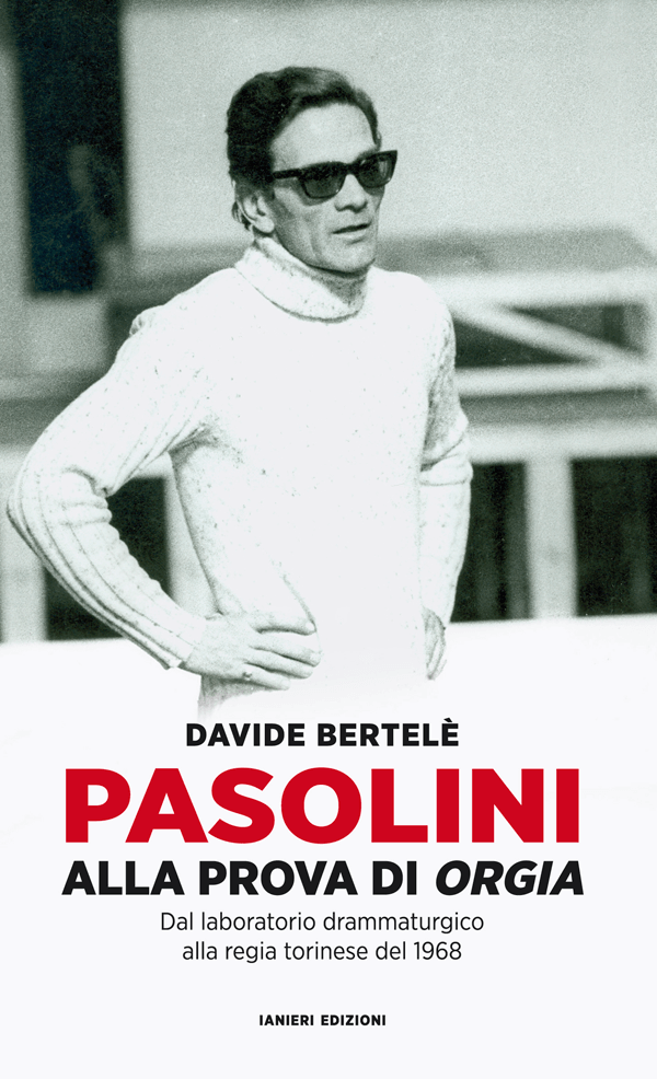 Ianieri Saggistica Pasolini alla prova di Orgia saggio