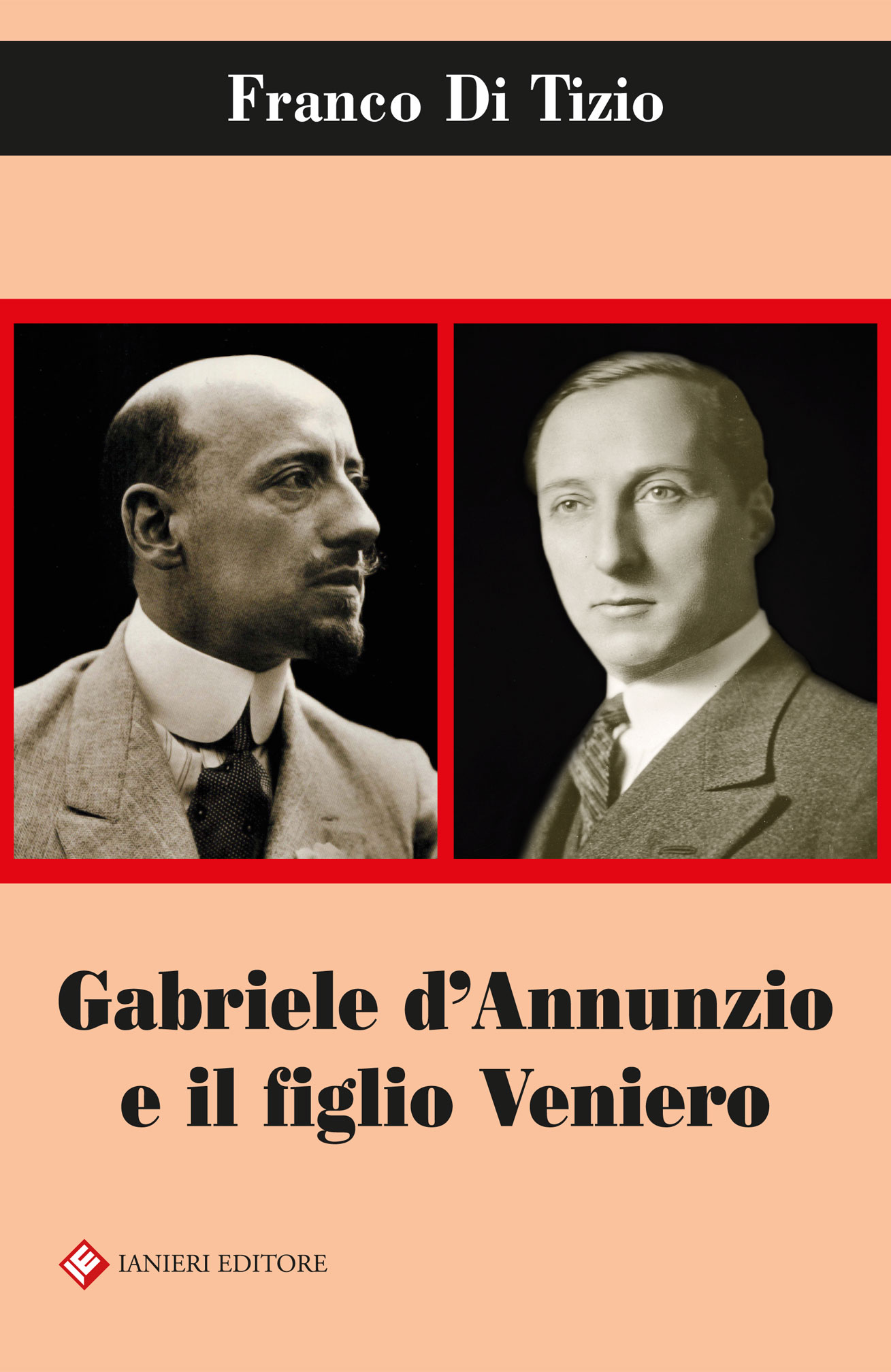 Ianieri Saggi Gabriele d’Annunzio e il figlio Veniero libro