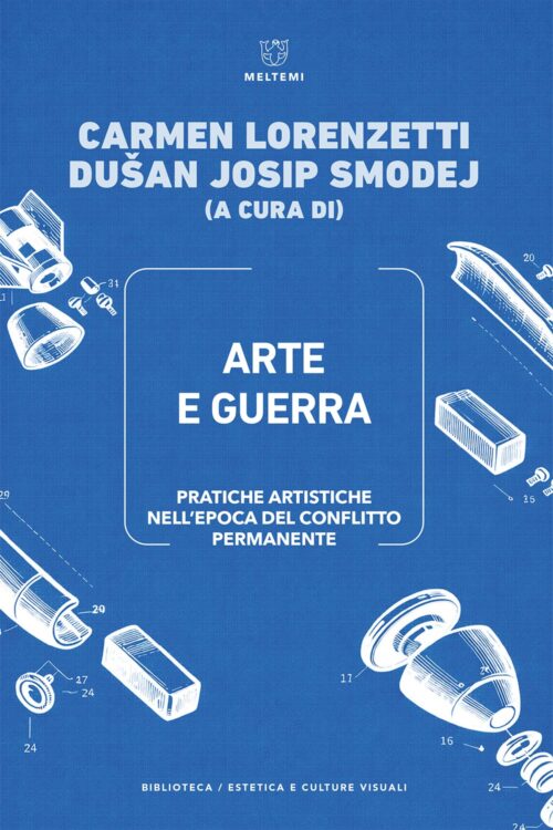 Meltemi Biblioteca Arte e guerra libro saggio estetica