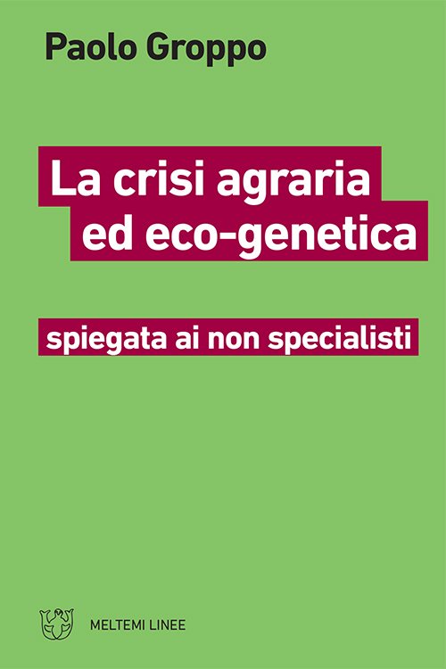 Meltemi Linee La crisi agraria ed eco-genetica libro saggio
