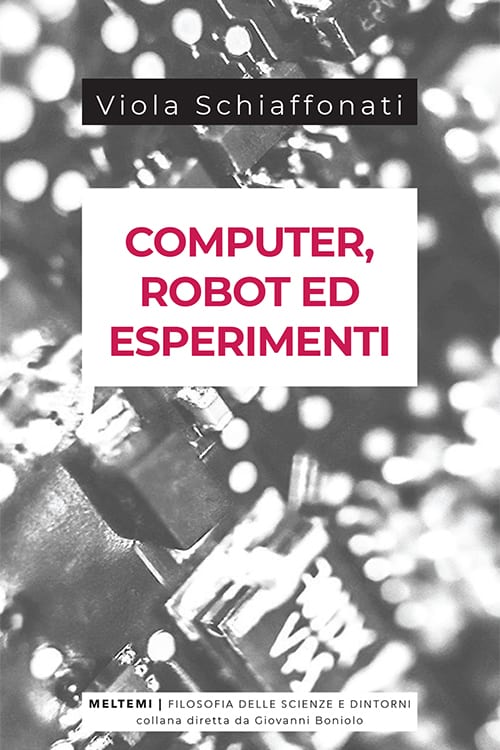 Meltemi Computer robot ed esperimenti libro filosofia scienza