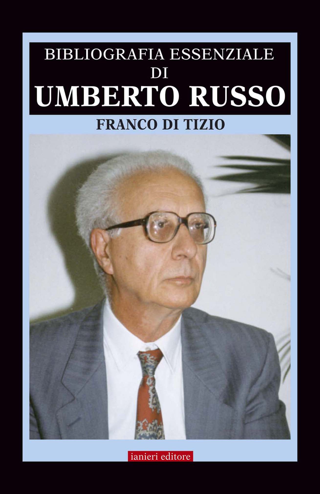 Ianieri Saggistica Bibliografia essenziale di Umberto Russo libro