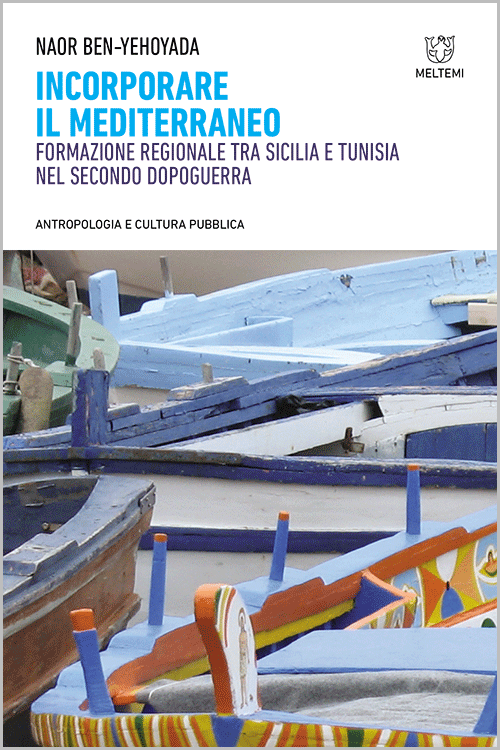 Meltemi Antropologia e Cultura Pubblica Incorporare il Mediterraneo libro