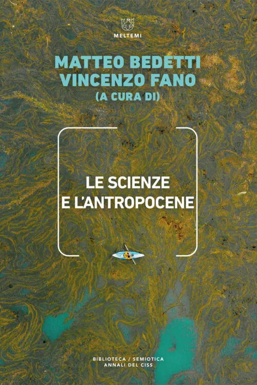 Meltemi Biblioteca Semiotica Le scienze e l’Antropocene libro