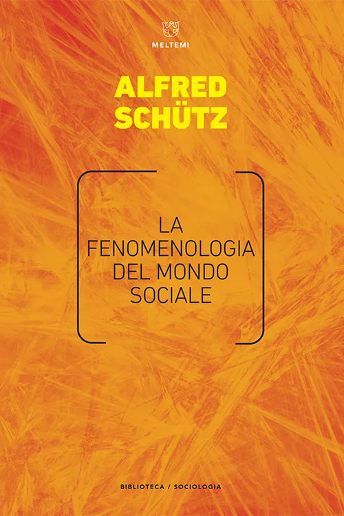 Meltemi La fenomenologia del mondo sociale libro sociologia