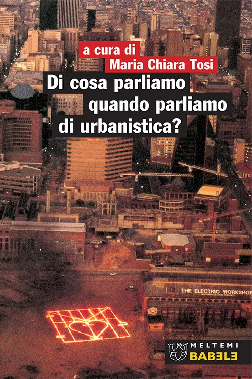 Meltemi Di cosa parliamo quando parliamo di urbanistica libro