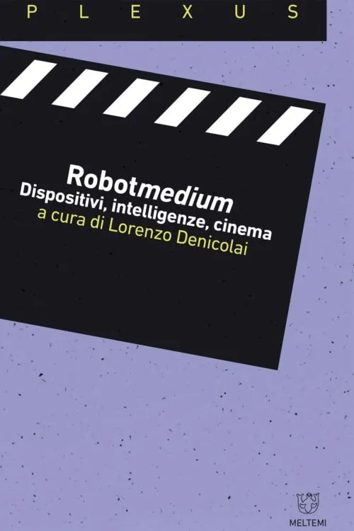 Meltemi Plexus Robotmedium libro tecnologia e media