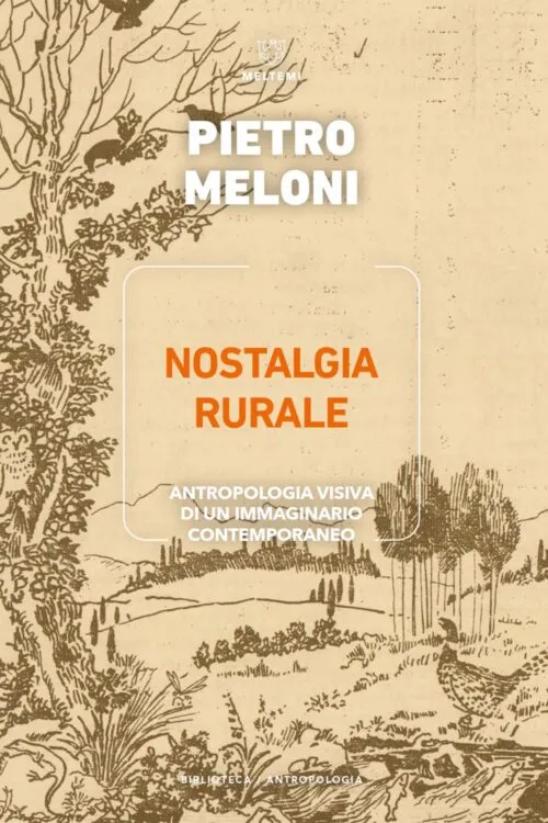Meltemi Biblioteca Nostalgia rurale libro antropologia rurale