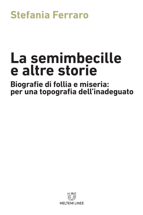 Meltemi Linee La semimbecille e altre storie libro