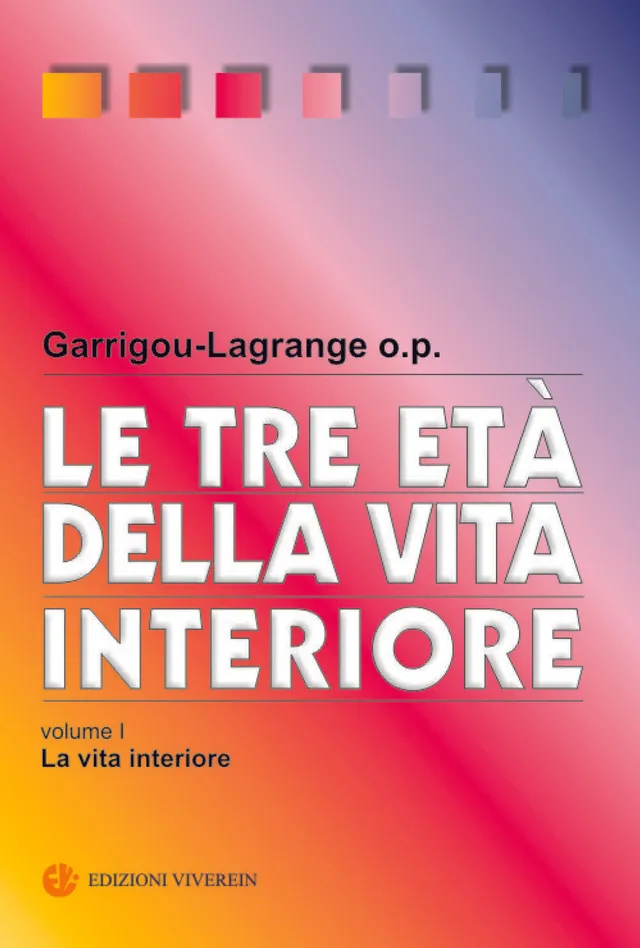 Vivere in Opera Spiritualia Le tre età della vita interiore Vol. I libro teologia