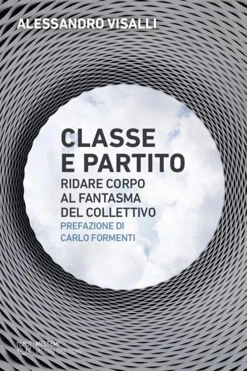 Meltemi Visioni Eretiche Classe e partito libro saggio