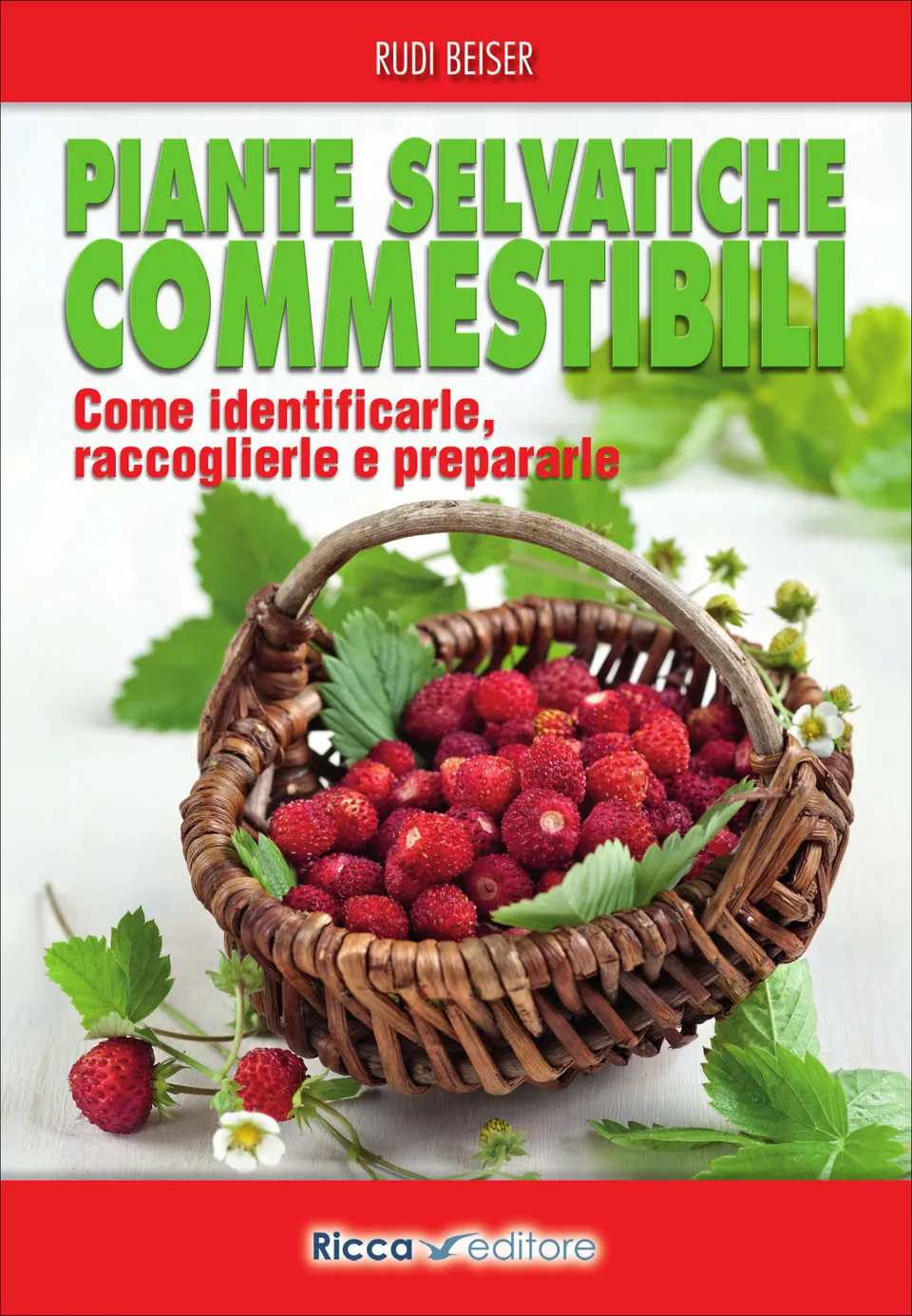 Ricca Editore Piante selvatiche commestibili guida ricette