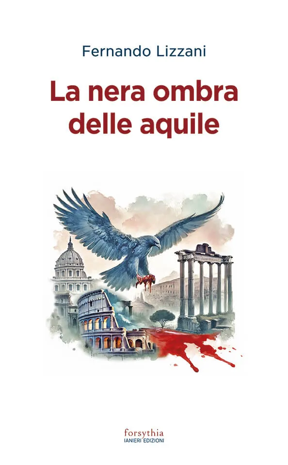 Ianieri Forsythia La nera ombra delle aquile romanzo thriller