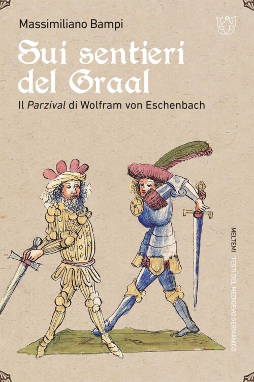 Meltemi Testi del Medioevo Germanico Sui sentieri del Graal libro