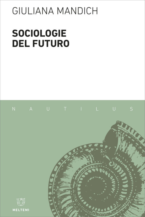 Meltemi Nautilus Sociologie del futuro libro saggio sociologia
