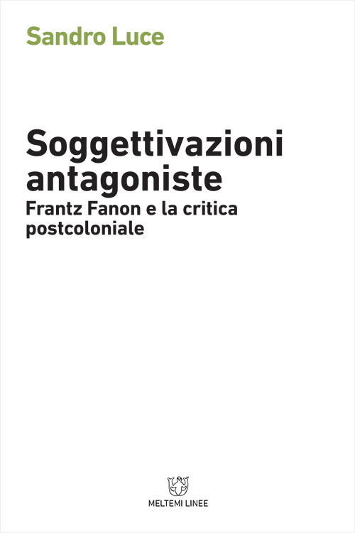 Meltemi Linee Soggettivazioni antagoniste libro filosofia
