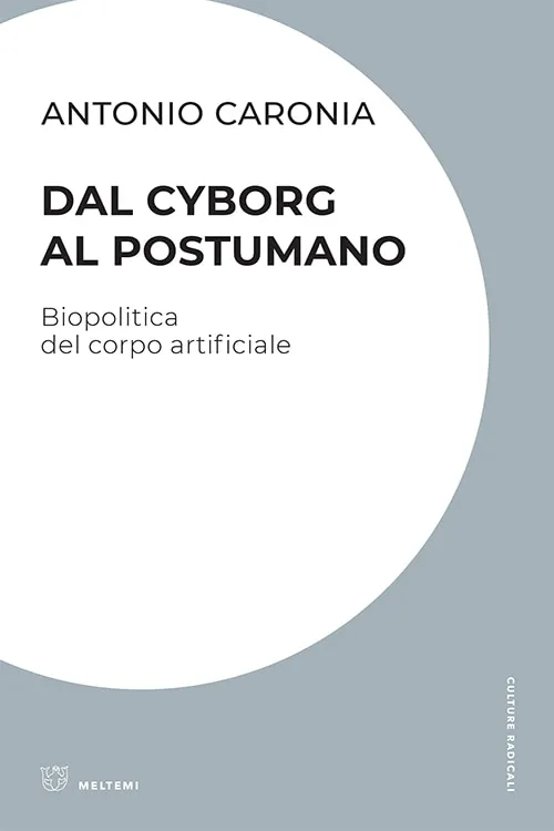 Meltemi Dal cyborg al postumano libro filosofia postumano