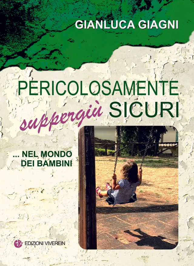 VivereIn Sine Cura Pericolosamente suppergiù sicuri libro bambini