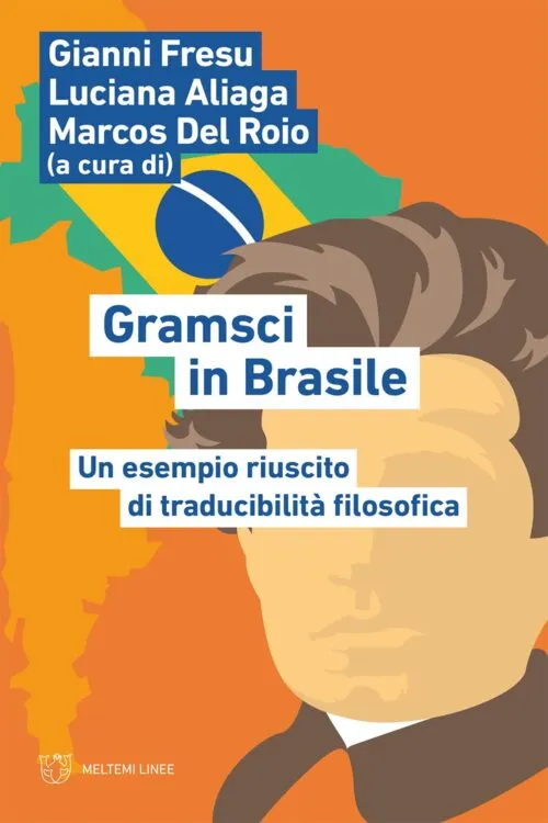Meltemi Linee Gramsci in Brasile libro filosofia politica