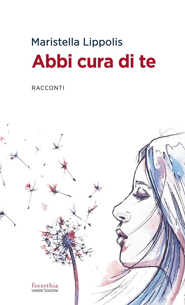Ianieri Forsythia Abbi cura di te libro racconti donne con ricette
