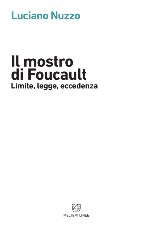 Meltemi Linee Il mostro di Foucault libro saggio