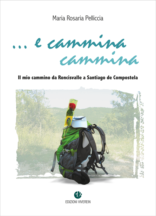Viverein Edizioni Fuori Collana ... e cammina cammina libro Cammino